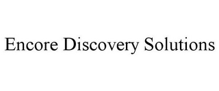 ENCORE DISCOVERY SOLUTIONS