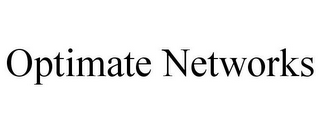 OPTIMATE NETWORKS