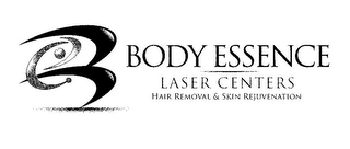 BODY ESSENCE LASER CENTERS HAIR REMOVAL & SKIN REJUVENATION