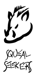 SQUEAL SEEKERS