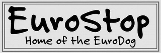 EUROSTOP HOME OF THE EURODOG