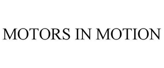 MOTORS IN MOTION