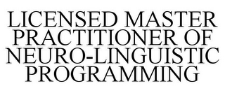 LICENSED MASTER PRACTITIONER OF NEURO-LINGUISTIC PROGRAMMING