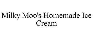 MILKY MOO'S HOMEMADE ICE CREAM