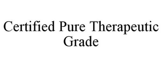 CERTIFIED PURE THERAPEUTIC GRADE
