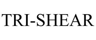 TRI-SHEAR