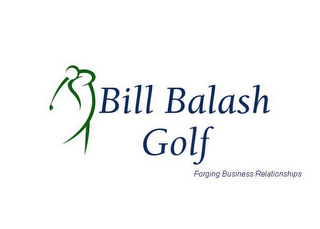 BILL BALASH GOLF FORGING BUSINESS RELATIONSHIPS