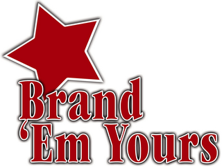 BRAND 'EM YOURS