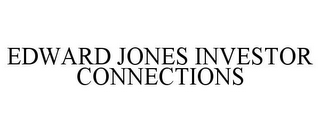 EDWARD JONES INVESTOR CONNECTIONS