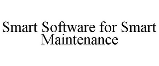 SMART SOFTWARE FOR SMART MAINTENANCE