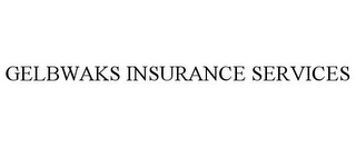 GELBWAKS INSURANCE SERVICES