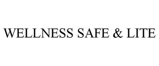 WELLNESS SAFE & LITE