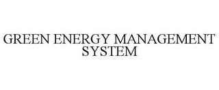 GREEN ENERGY MANAGEMENT SYSTEM