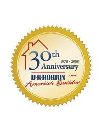 30TH 1978 · 2008 ANNIVERSARY D·R·HORTON DHI AMERICA'S BUILDER