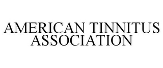 AMERICAN TINNITUS ASSOCIATION