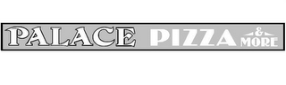 PALACE PIZZA & MORE