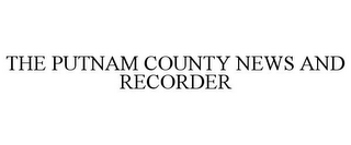 THE PUTNAM COUNTY NEWS AND RECORDER