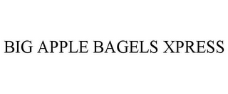 BIG APPLE BAGELS XPRESS