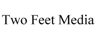 TWO FEET MEDIA