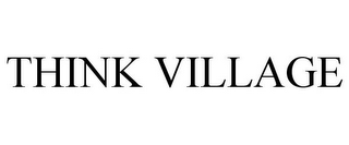 THINK VILLAGE