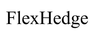 FLEXHEDGE