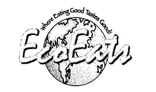 ECO EATS WHERE EATING GOOD TASTES GOOD!