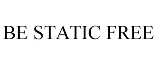 BE STATIC FREE