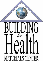 BUILDING FOR HEALTH MATERIALS CENTER