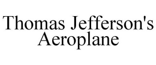 THOMAS JEFFERSON'S AEROPLANE