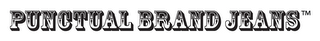 PUNCTUAL BRAND JEANS