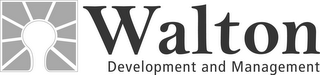 WALTON DEVELOPMENT AND MANAGEMENT