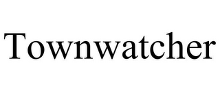 TOWNWATCHER