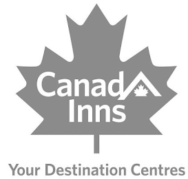 CANAD INNS YOUR DESTINATION CENTERS