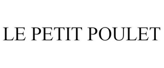 LE PETIT POULET