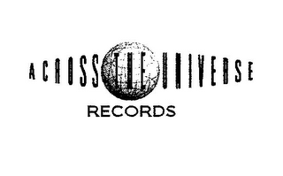 ACROSS THE UNIVERSE RECORDS