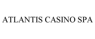 ATLANTIS CASINO SPA