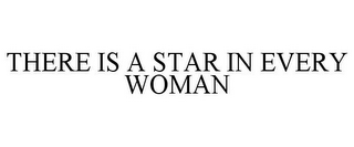 THERE IS A STAR IN EVERY WOMAN