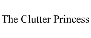 THE CLUTTER PRINCESS