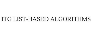 ITG LIST-BASED ALGORITHMS