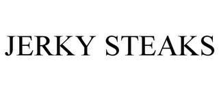 JERKY STEAKS