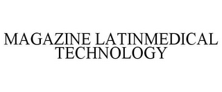 MAGAZINE LATINMEDICAL TECHNOLOGY