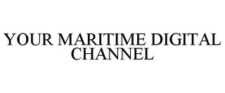 YOUR MARITIME DIGITAL CHANNEL