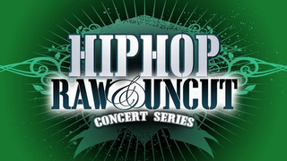 HIPHOP RAW & UNCUT CONCERT SERIES