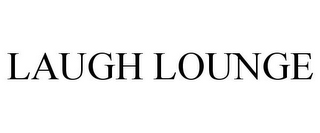 LAUGH LOUNGE