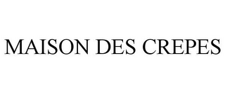 MAISON DES CREPES