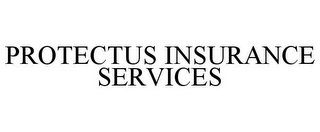PROTECTUS INSURANCE SERVICES