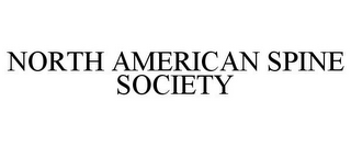 NORTH AMERICAN SPINE SOCIETY