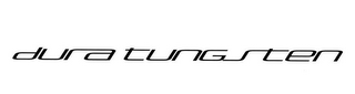 DURA TUNGSTEN
