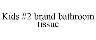 KIDS #2 BRAND BATHROOM TISSUE