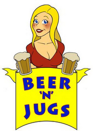 BEER 'N' JUGS